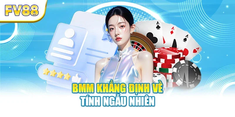 BMM khẳng định về tính ngẫu nhiên