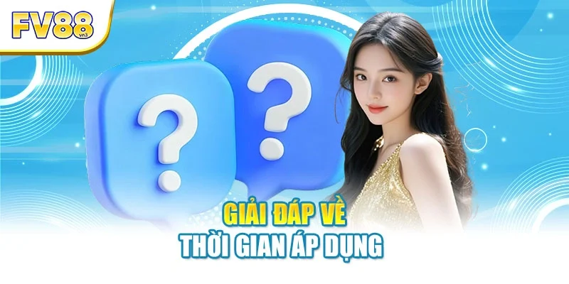 Giải đáp về thời gian áp dụng 
