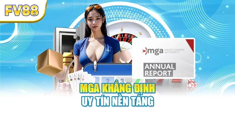MGA khẳng định uy tín nền tảng