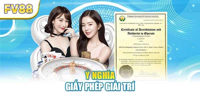 Ý nghĩa giấy phép giải trí